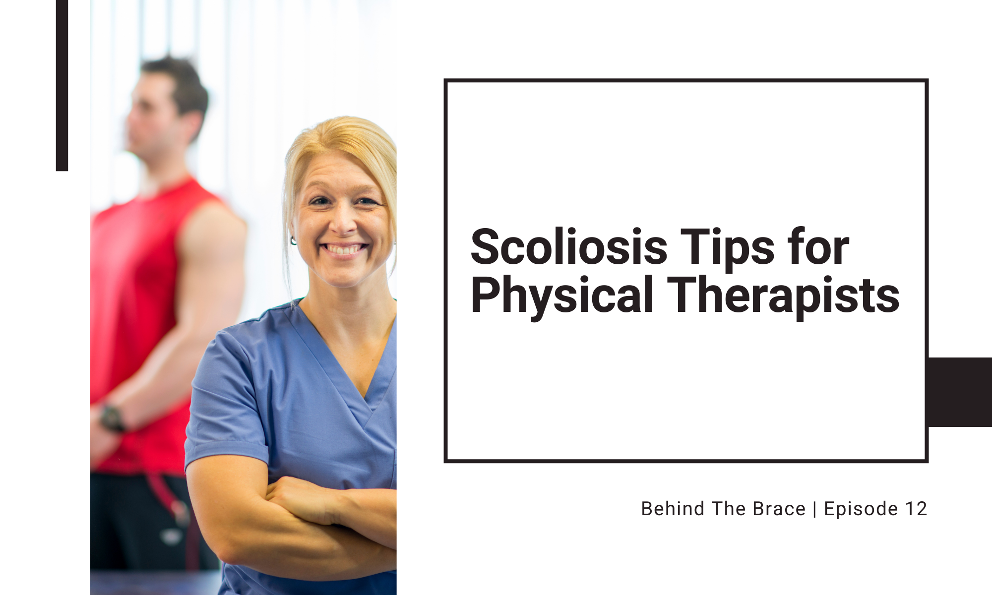 12: Scoliosis Tips for Physical Therapists