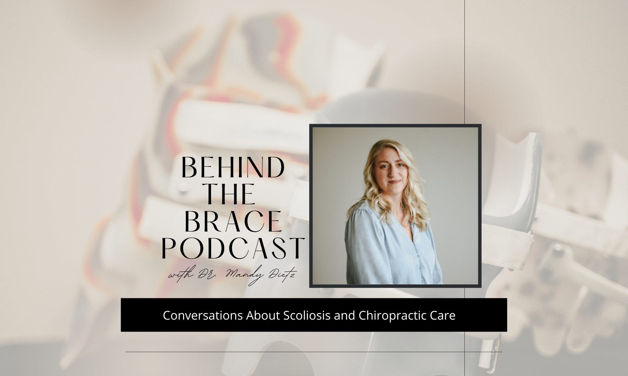 Behind the Brace Podcast, Episode 35: What You Need To Know About Pregnancy and Scoliosis