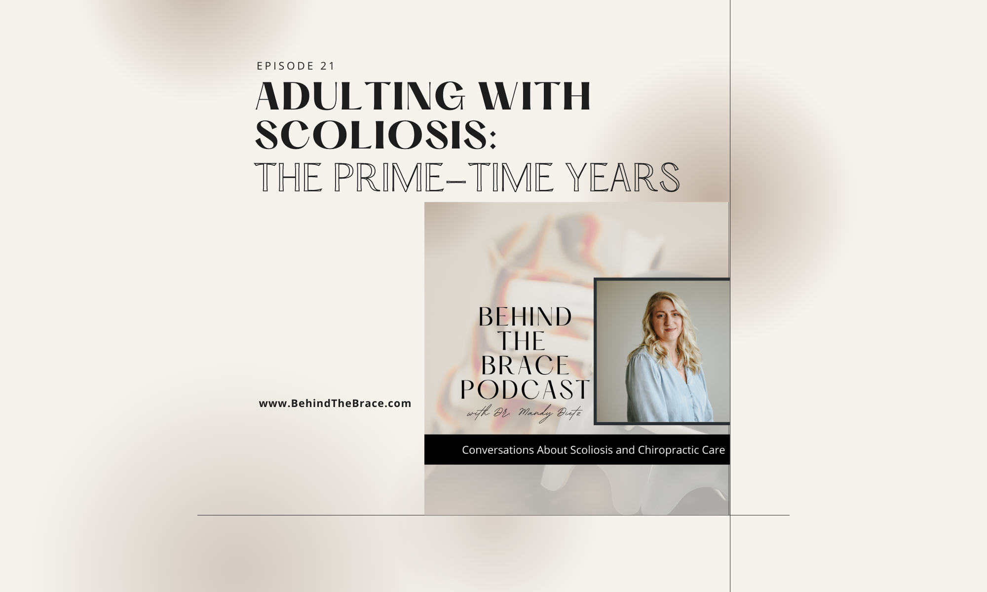 21: Adulting with Scoliosis - The Prime-Time Years
